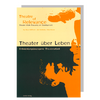 Cover Theater über Leben, Entwicklungsbezogene Theaterarbeit