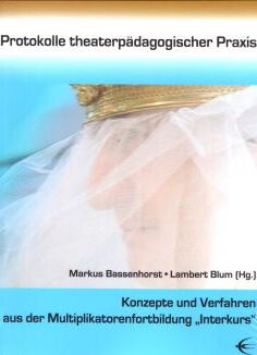 Buch: Protokolle theaterpädagogischer Praxis