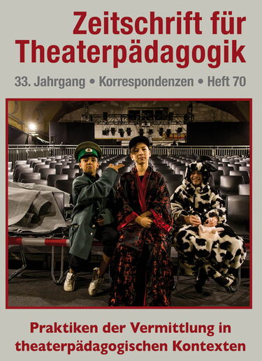 Heft 70: Praktiken der Vermittlung in theaterpädagogischen Kontexten
